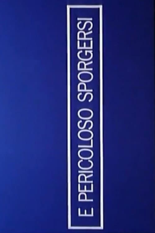 È pericoloso sporgersi