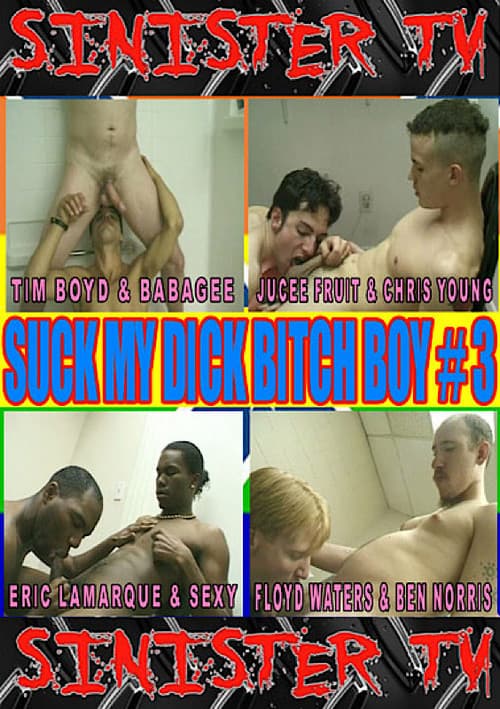 Suck My Dick Bitch Boy 3