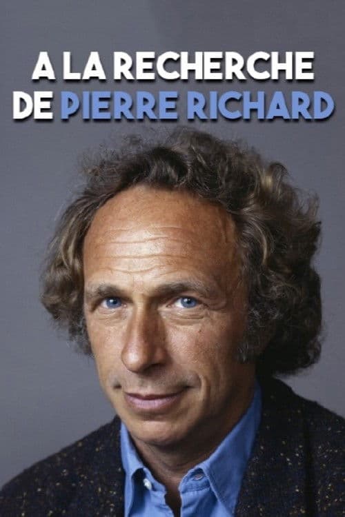 Ă la recherche de... Pierre Richard