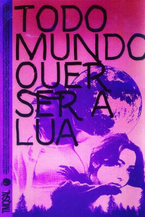 Todo Mundo Quer Ser A Lua