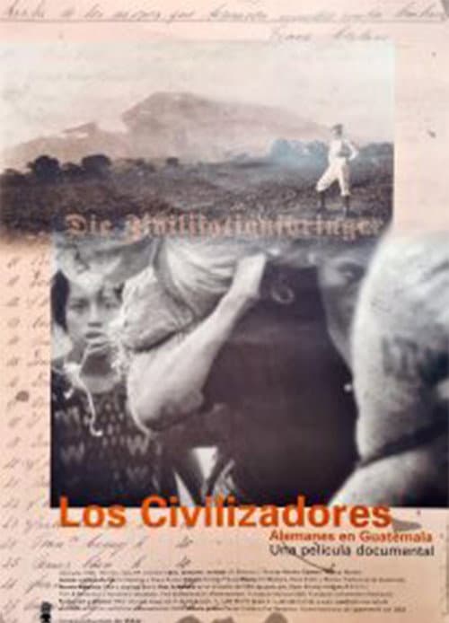 Los Civilizadores - Alemanes en Guatemala