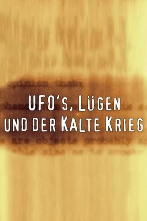 UFO's, Lügen und der Kalte Krieg
