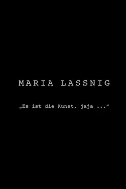 Maria Lassnig: Es ist die Kunst, jaja…