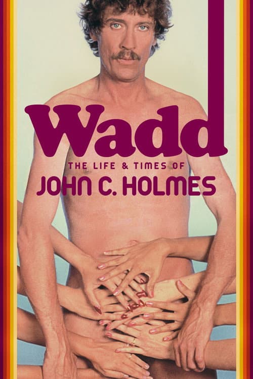 Wadd - Das Leben und die Zeit des John Holmes