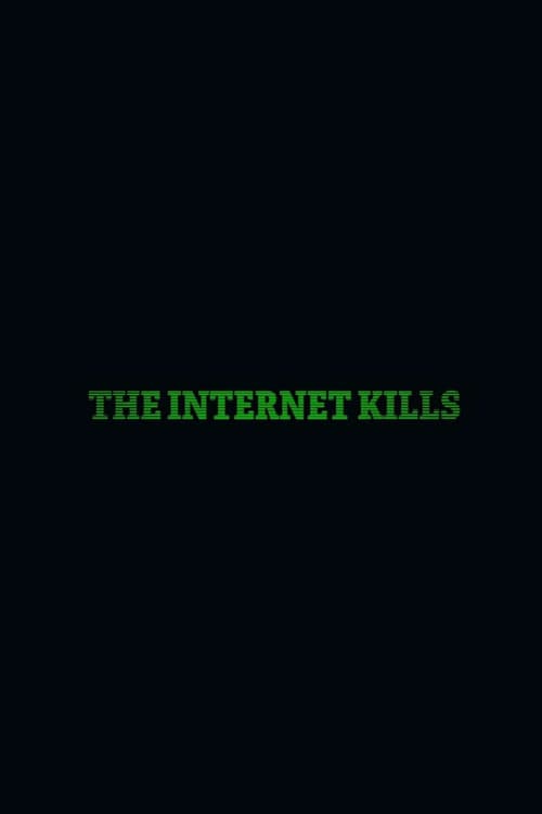 The Internet Kills