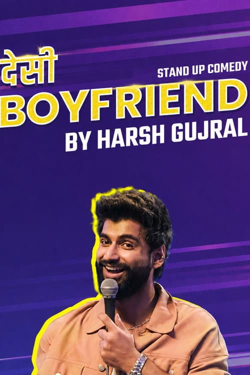 Harsh Gujral: Desi Boyfriend