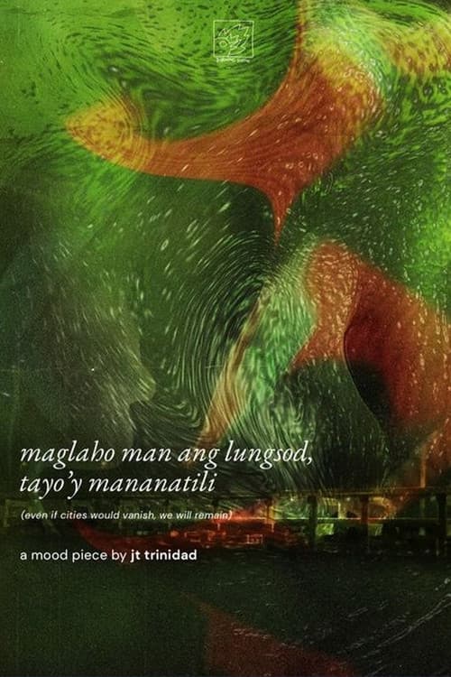 maglaho man ang lungsod, tayo'y mananatili