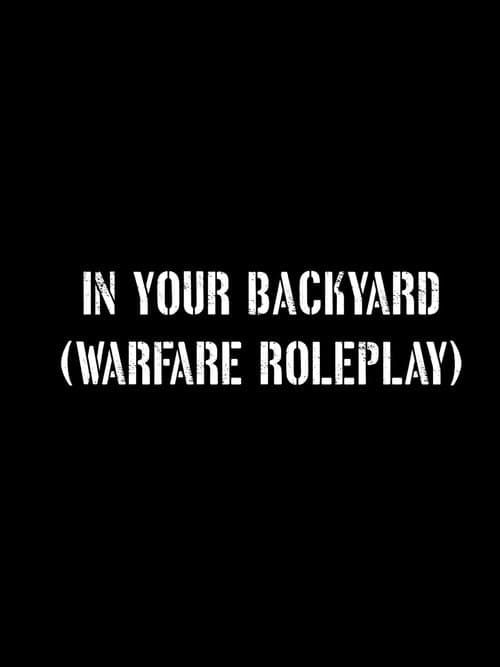 In Your Backyard (Warfare Roleplay)