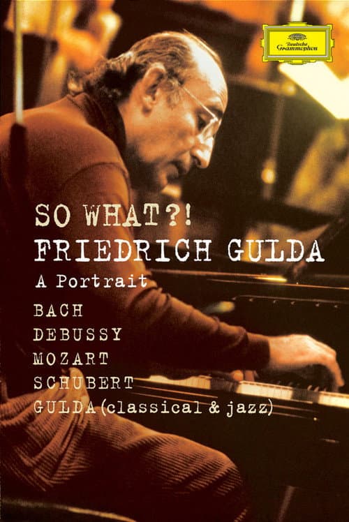 So What?! Friedrich Gulda. Ein Portrait.