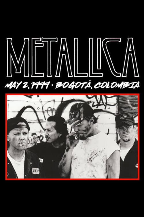 Metallica: Live in BogotĂĄ, Colombia - May 2, 1999
