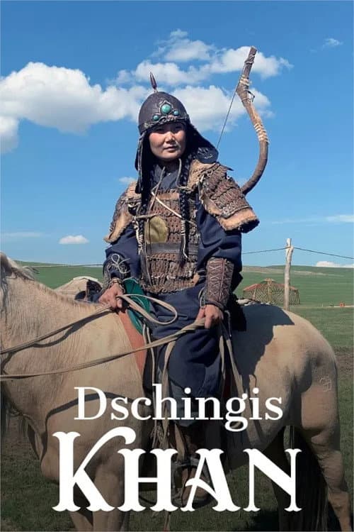Dschingis Khan – Vom Steppenkrieger zum Weltherrscher