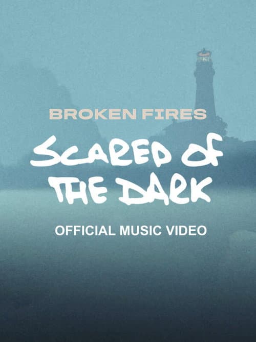 Broken Fires - Scared of The Dark