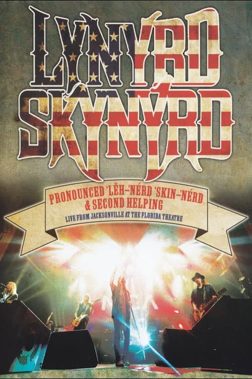 Lynyrd Skynyrd: Pronounced âLÄh-ânĂ©rd âSkin-ânĂ©rd & Second Helping