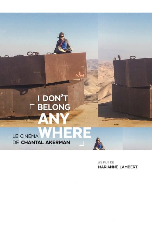I Donât Belong Anywhere : Le CinĂ©ma de Chantal Akerman
