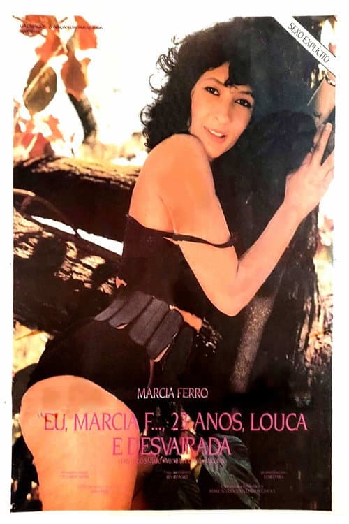 Eu, Márcia F., 23 Anos, Louca E Desvairada