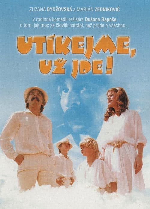 Utekajme, už ide!