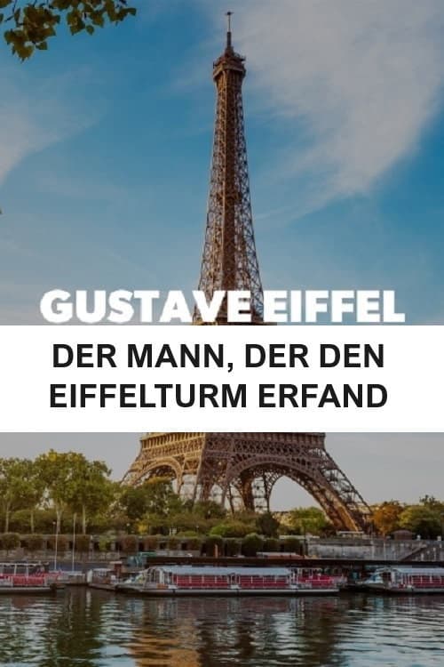 Gustave Eiffel - Der Mann, der den Eiffelturm erfand