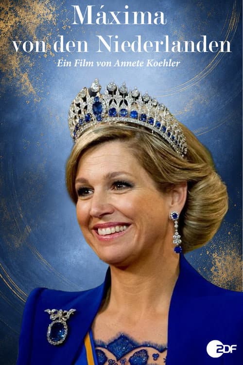 Beruf: Königin! Máxima von den Niederlanden