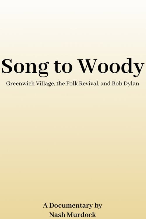 Song to Woody: Greenwich Village, the Folk Revival, and Bob Dylan