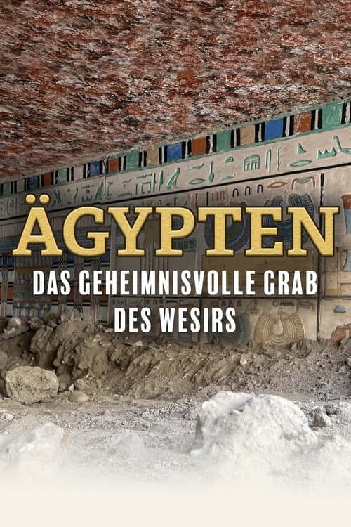 Ägypten: Das geheimnisvolle Grab des Wesirs