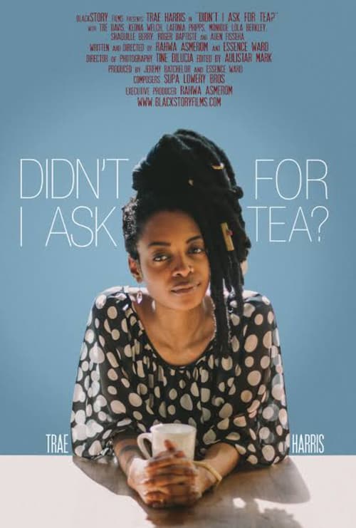 Didn't I Ask For Tea?