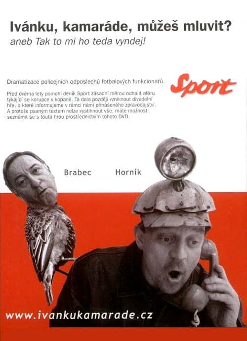 Ivánku, kamaráde, můžeš mluvit?