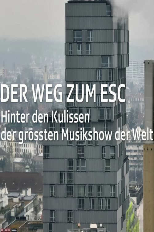 Der Weg zum ESC 2025 â Hinter den Kulissen der grössten Musikshow der Welt