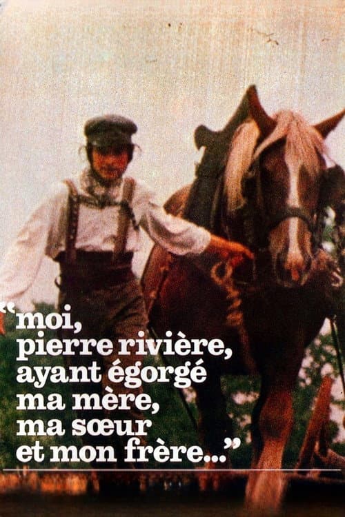 Ich, Pierre Rivière, der ich meine Mutter, meine Schwester und meinen Bruder getötet habe