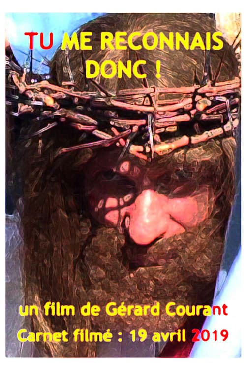 Tu me reconnais donc !