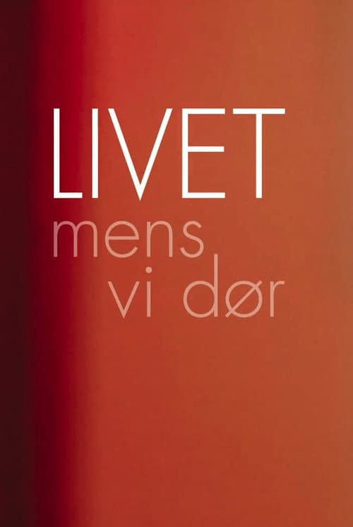 Livet mens vi dør