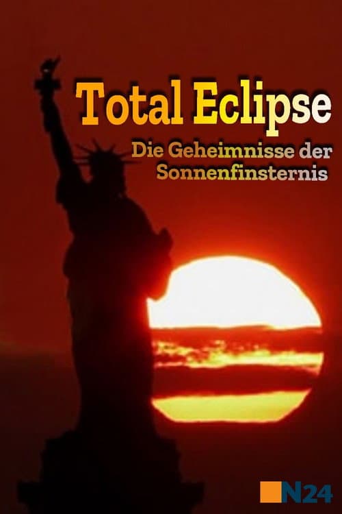 Total Eclipse: Die Geheimnisse der Sonnenfinsternis