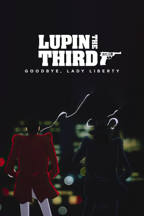 Lupin III - Goodbye Lady Liberty