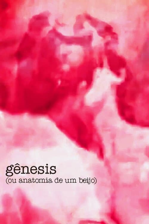 Gênesis (ou Anatomia de um Beijo)