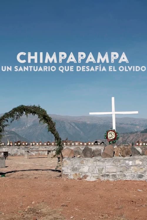 Chimpapampa, un santuario que desafía el olvido