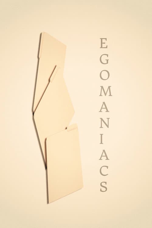 Egomaniacs