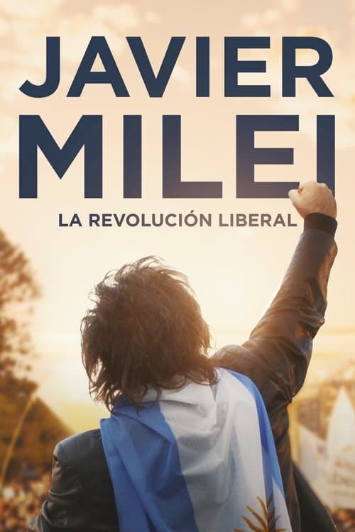 Javier Milei: Die Liberale Revolution