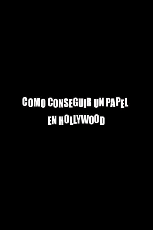 CĂłmo conseguir un papel en Hollywood