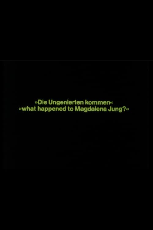 Die Ungenierten kommen - What happened to Magdalena Jung?