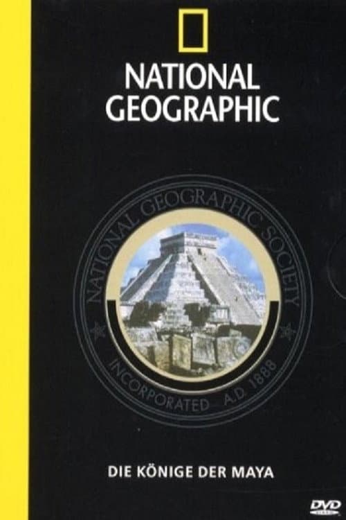 National Geographic - Die Könige der Maya