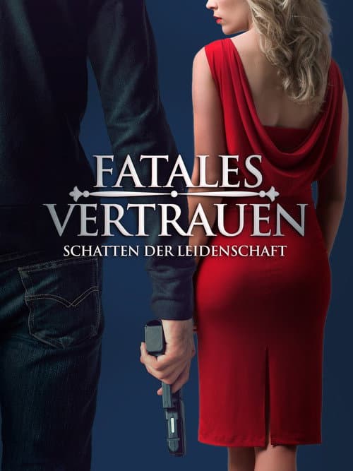Fatales Vertrauen - Schatten der Leidenschaft