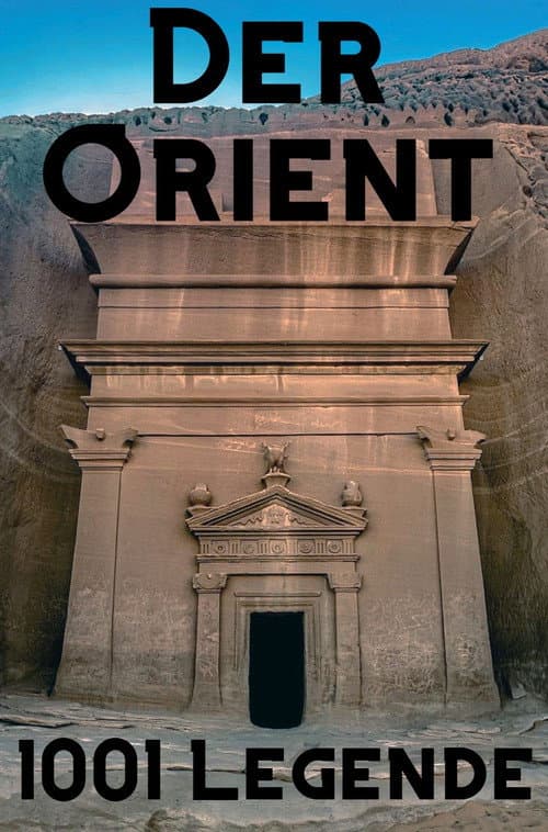 Der Orient - 1001 Legende