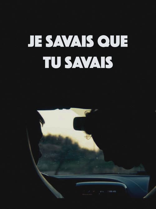 Je savais que tu savais