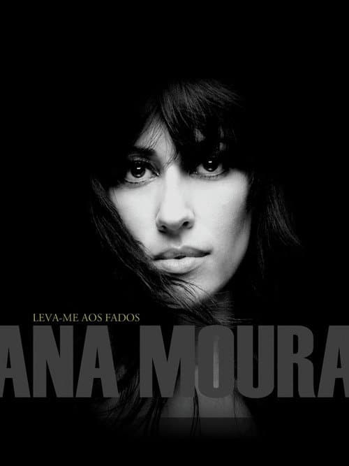 Ana Moura - Leva-Me Aos Fados Ao Vivo