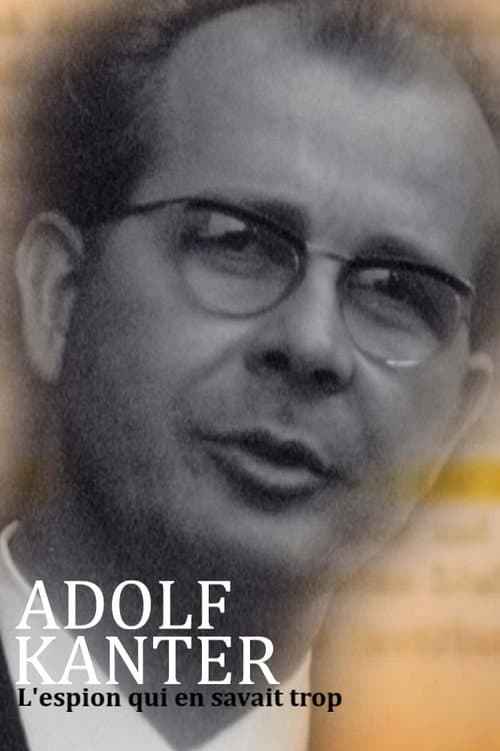 Adolf Kanter - Der Spion, der zu viel wusste