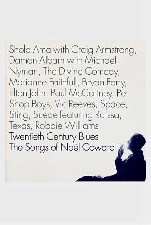 Twentieth Century Blues: The Songs of Noël Coward