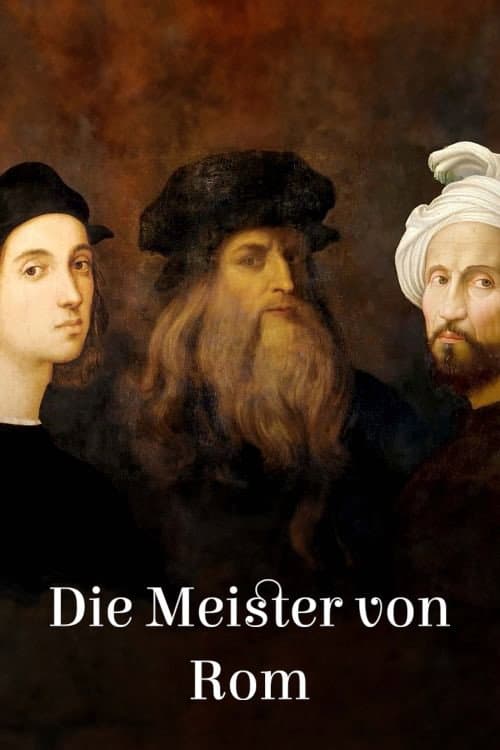 Les Maîtres de Rome : Michel-Ange, Raphaël et Léonard de Vinci