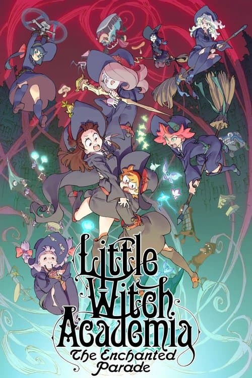 Little Witch Academia - Enchanted Parade