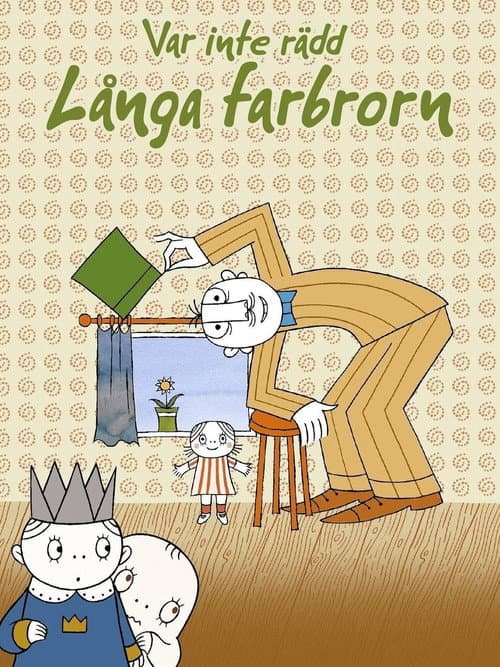 Var inte rÀdd, LÄnga Farbrorn