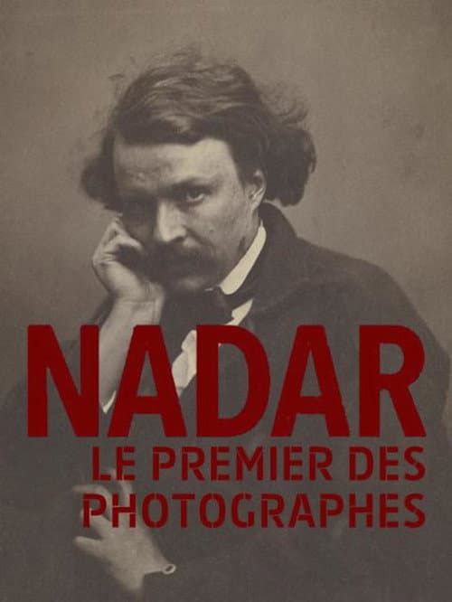 Nadar - Ein Fotograf verändert die Welt