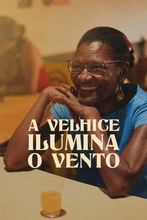 A Velhice Ilumina o Vento
